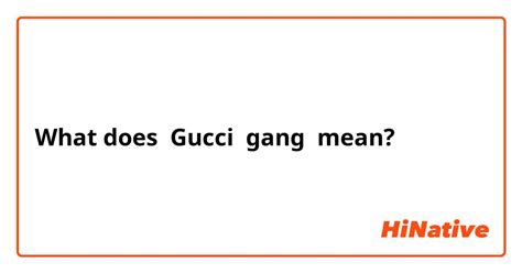 what does gucci gang mean